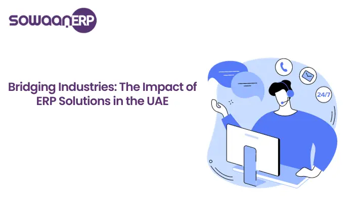  Bridging Industries: The Impact of ERP Solutions in the UAE Across Businesses