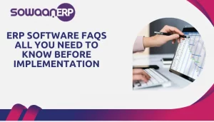 ERP Software FAQs: All You Need to Know Before Implementation