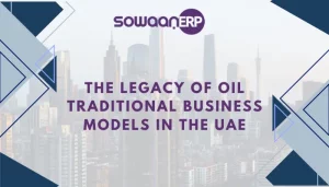 From Oil to Algorithms The Evolution of ERP in Accelerating UAE’s Economic Diversification