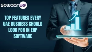 Top Features Every UAE Business Should Look for in ERP Software