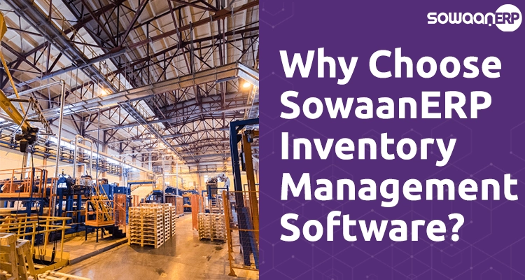  Why Choose SowaanERP Inventory Management Software?