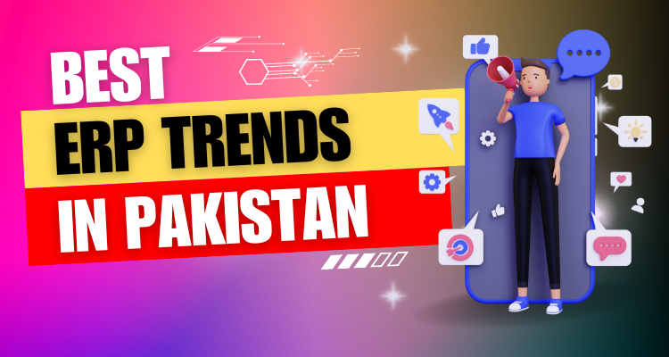  Top 5 ERP Trends in Pakistan You Can’t ignore