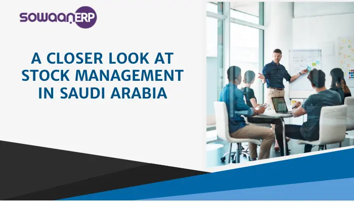  A Closer Look at Stock Management in Saudi Arabia