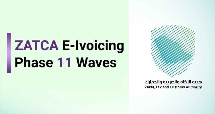  ZATCA Announces Wave 11 Under Phase 2 of Saudi e-Invoicing